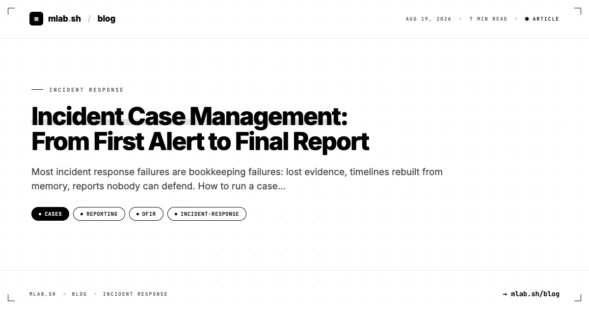 Incident Case Management: From First Alert to Final Report