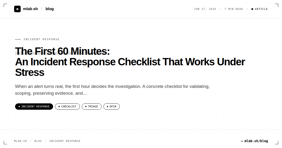 The First 60 Minutes: An Incident Response Checklist That Works Under Stress